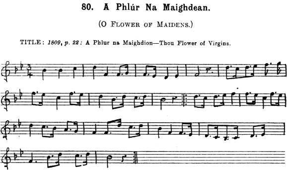 A Phlúr na Maighdean, or, Úr Chnoc Céin Mhic Cáinte notation from the D. Sullivan Bunting Collection. A Phlúr na Maighdean, or, Úr Chnoc Céin Mhic Cáinte notation from the D. Sullivan Bunting Collection.
