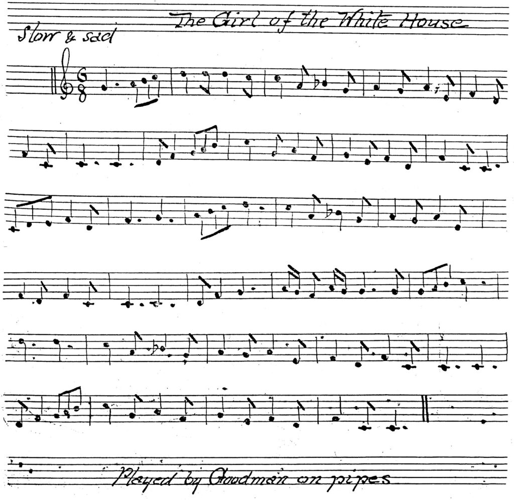 The Girl of the White House - song air notated from piper Philip Goodman at Feis Ceoil in Belfast 1900 The Girl of the White House - song air notated from piper Philip Goodman at Feis Ceoil in Belfast 1900